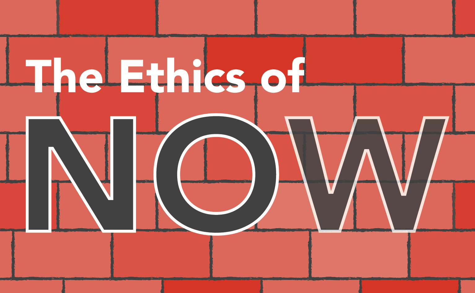 Ethics of Now