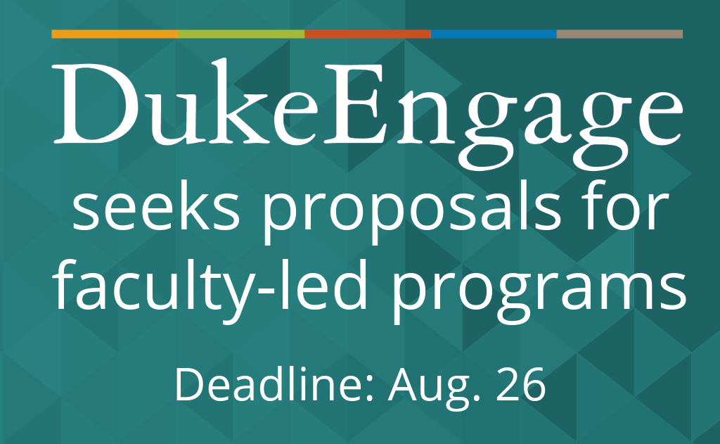 DukeEngage seeks proposals for faculty-led programs. Deadline Aug 26 