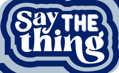 Say the Thing
